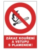 Zákaz kouření a vstupu s plamenem Zákaz kouření a vstupu s plamenem