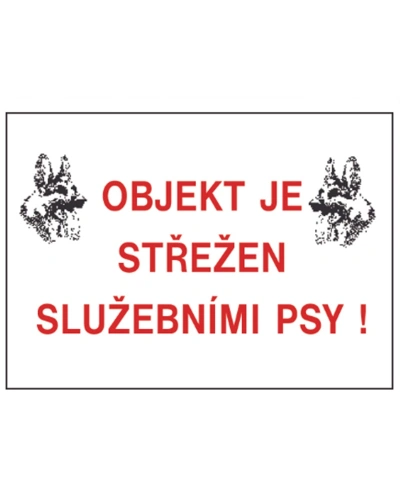 Pozor- Objekt střežen služebními psy Pozor- Objekt střežen služebními psy