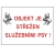 Pozor- Objekt střežen služebními psy